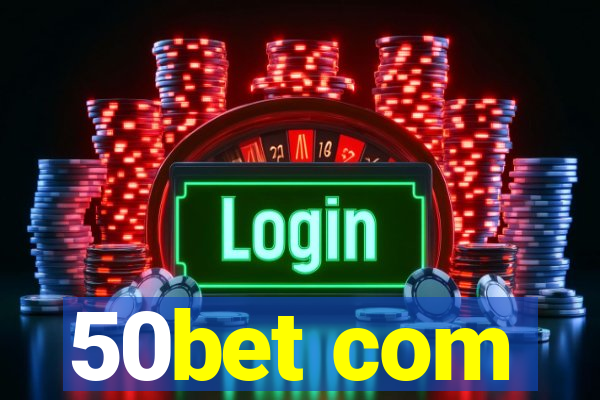 50bet com